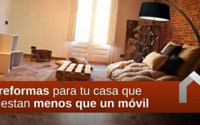 5 reformas para tu casa que cuestan menos que un móvil